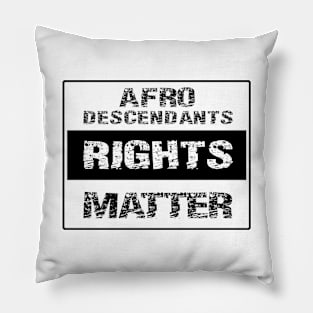 AFRODESCENDANTS RIGHTS MATTER -2 Pillow