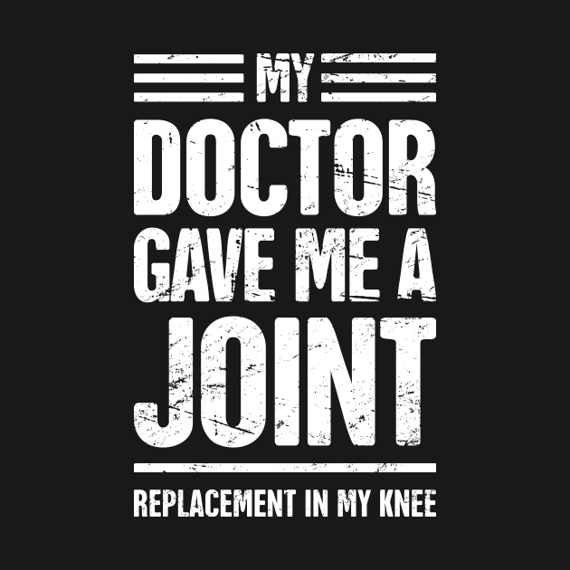 Funny Joint Replacement Knee Surgery Graphic by MeatMan