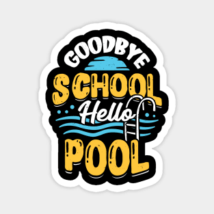 Goodbye School Hello Pool Magnet