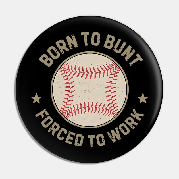 Vintage Baseball Born To bunt Forced to Work Pin by NomiCrafts