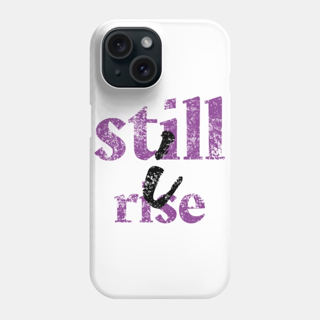 Still I Rise Phone Case by Worldengine