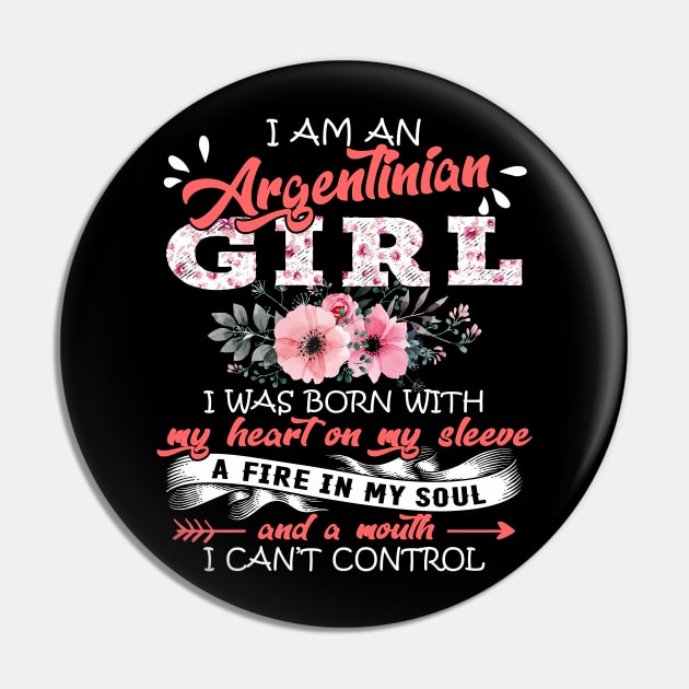 Argentinian Girl I Was Born With My Heart on My Sleeve Floral Argentina Flowers Graphic Pin by Kens Shop