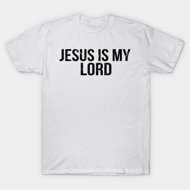 Discover Jesus Is My Lord Cool Motivational Christian - Jesus Is My Lord - T-Shirt