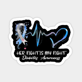 Her Fight Is My Fight Type 1 Diabetes Awareness Magnet