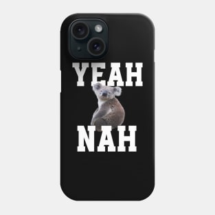 Yeah nah  Australian slang Phone Case