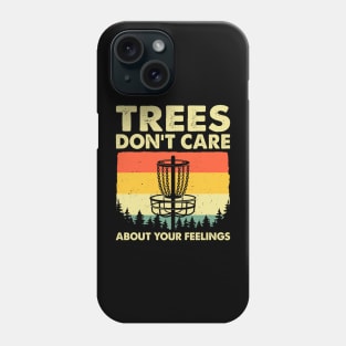 Disc Golf Trees Don't Care About Your Feelings Frolf Vintage Phone Case