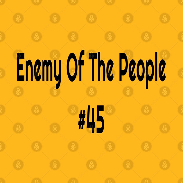 Enemy Of The People #45 Anti Trump by Mommag9521