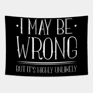 I May Be Wrong Tapestry