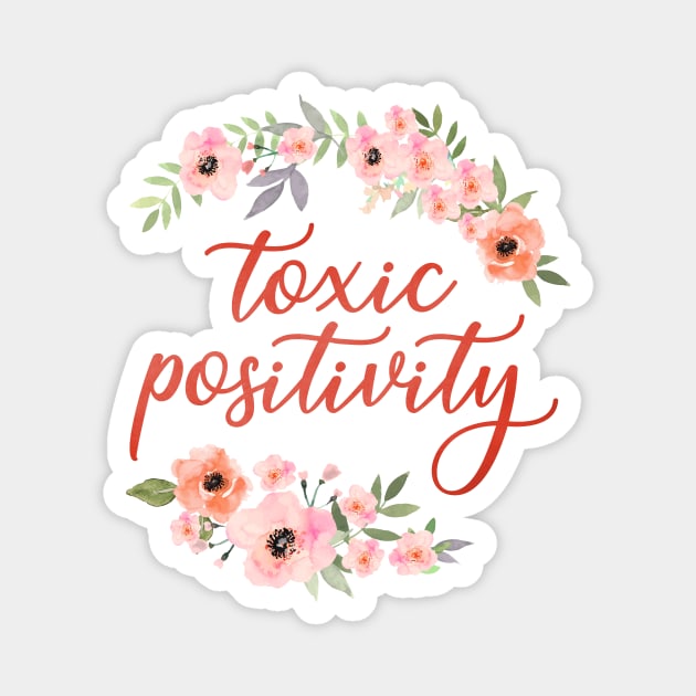 Toxic Positivity Magnet by Scott's Desk