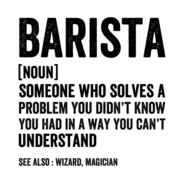 Barista Noun Definition Job - Funny Barista Black Stylle by Akbar Rosidianto shop