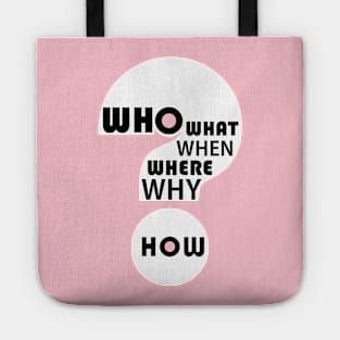 Who, What, When, Where, Why, & How? #6 Tote