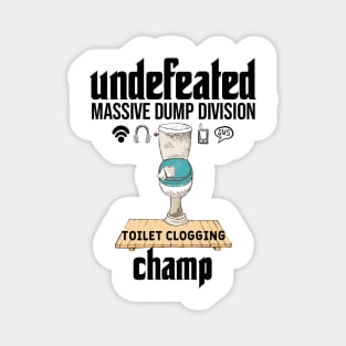 Undefeated Massive Dump Division Toilet Clogging Champ Magnet