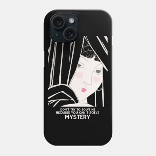 Don't try to solve me because you can't solve mystery Phone Case