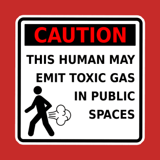 Funny Fart T-Shirt Caution This Human May Emit Toxic Gas Gag Gift T-Shirt