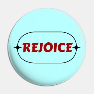 Rejoice | Christian Pin