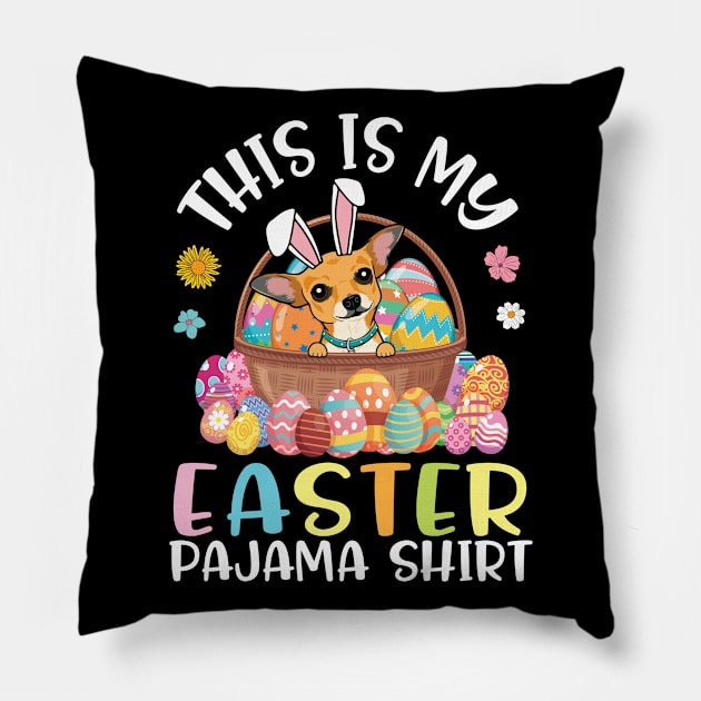 Chihuahua Dog With Eggs Basket This Is My Easter Pajama Pillow by joandraelliot