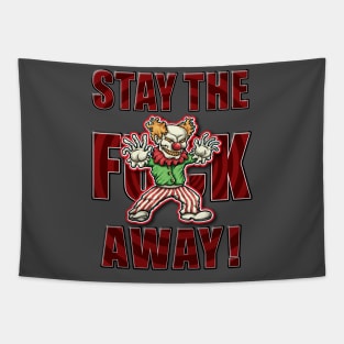 Stay the F Away! - Whack Clown Tapestry