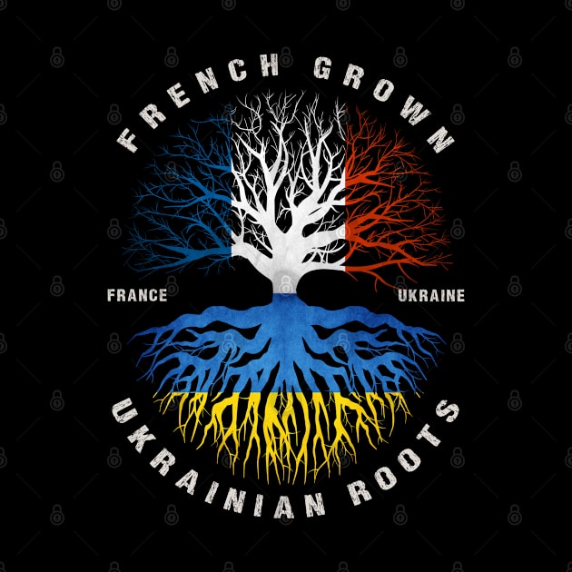 French Grown Ukrainian Roots Ukraine Flag by heart teeshirt