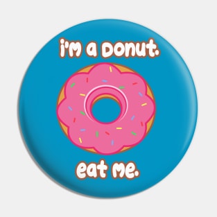 Eat Me Donut Pin