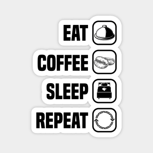 Eat Coffee Sleep Repeat Magnet