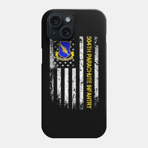 504th Parachute Infantry Regiment American Flag - Gift for Veterans Day 4th of July or Patriotic Memorial Day Phone Case by Oscar N Sims