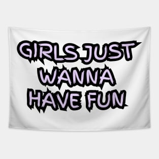 "Girls just wanna have fun" (violet) Tapestry