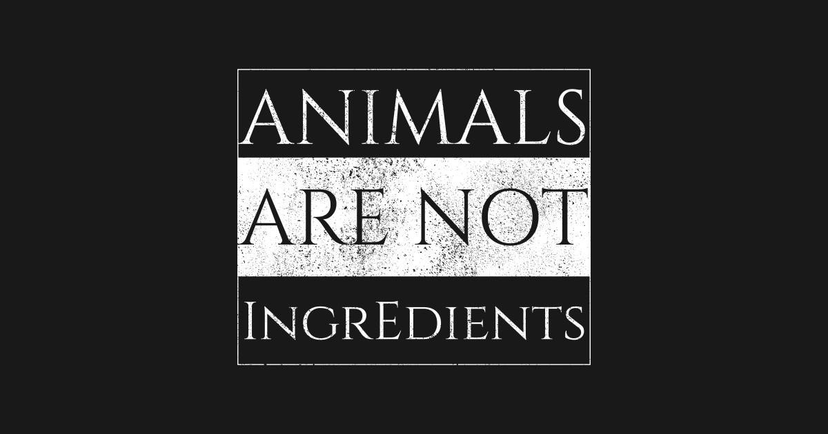 Animals Are Not Ingredients Animal Protection Animal Lover Sticker