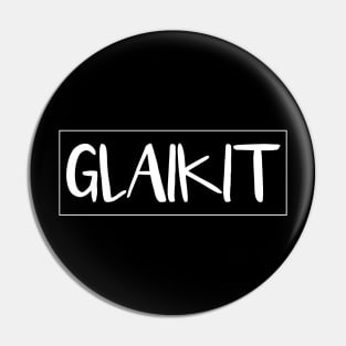 GLAIKIT, Scots Language Word Pin