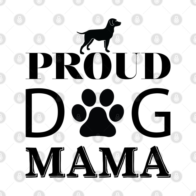 Proud Dog Mama by khalmer