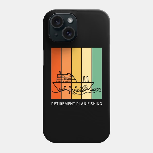 Retirement Plan Fishing Funny Fishing Phone Case by Yourex