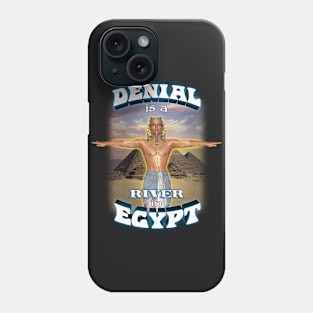 Denial is a River in Egypt Phone Case