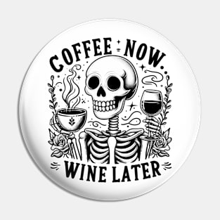 "Coffee Now Wine Later" Funny Skeleton Pin