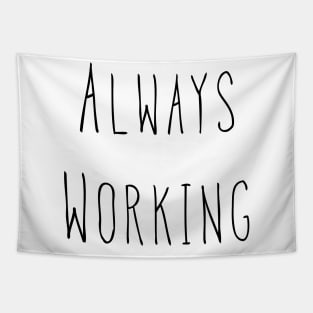 Always Working Tapestry