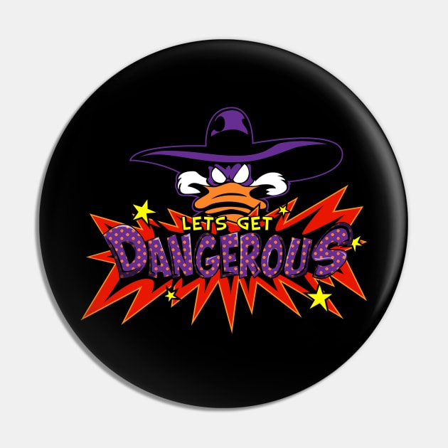 Lets Get Dangerous Pop Grit Pin by DeepDiveThreads