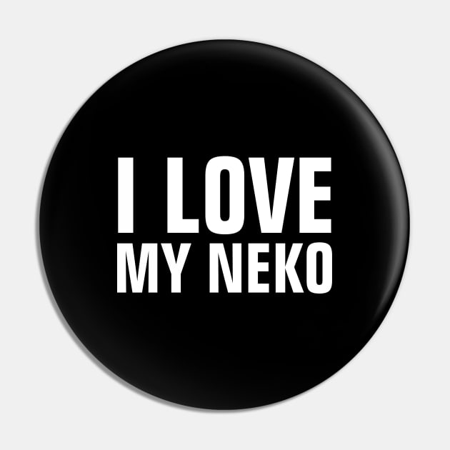 I Love My Neko (Cat) - Funny English And Japanese Pin by SpHu24