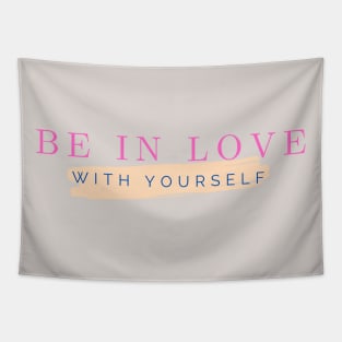 Be in love with yourself Tapestry