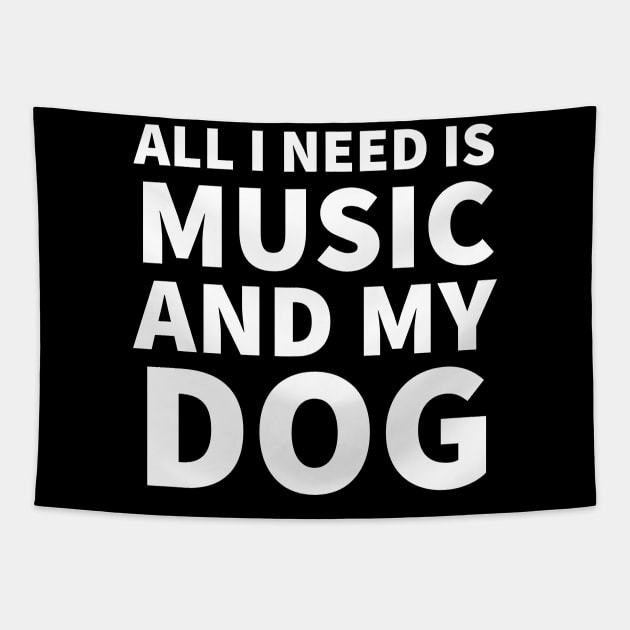 All I need is music and my dog Tapestry by P-ashion Tee