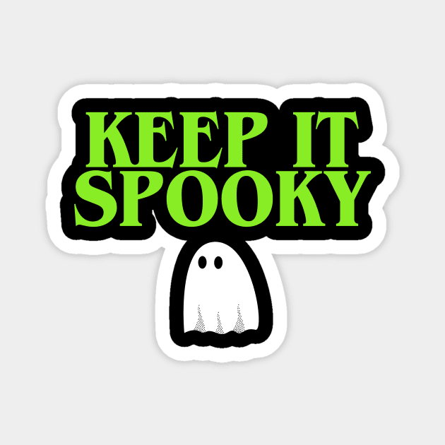 Keep It Spooky Ghost 2021 Magnet by ereyeshorror