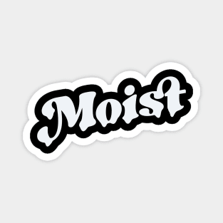 Moist Magnet