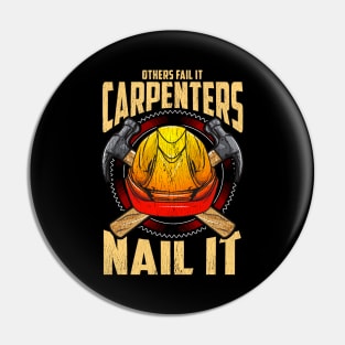 Others Fail It Carpenters Nail It Carpentering Pun Pin