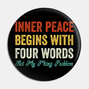 Inner Peace Begins With Four Words Vintage Pin