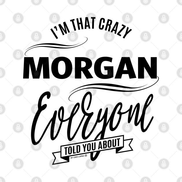 Is Your Name, Morgan? This shirt is for you! by C_ceconello