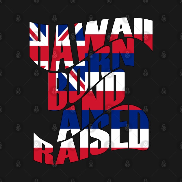 Hawaii Born and Raised State Flag by Hawaii Nei All Day by hawaiineiallday