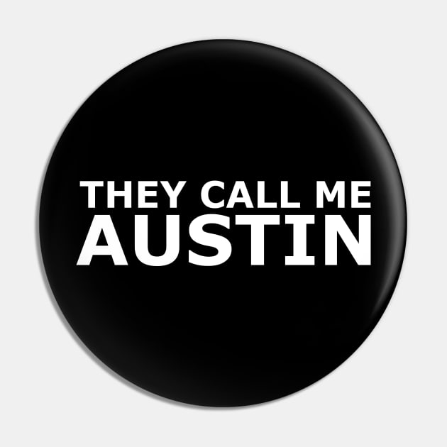 They call me Austin Pin by gulden