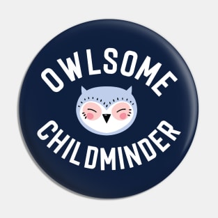 Owlsome Childminder Pun - Funny Gift Idea Pin