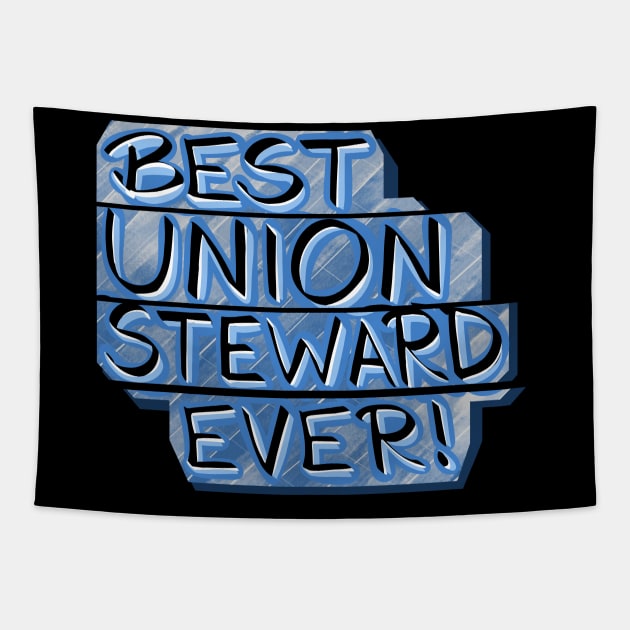 Best Union Steward Ever! Tapestry by Sparkleweather