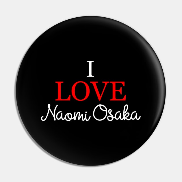 I love Naomi Osaka v4 Pin by Word and Saying