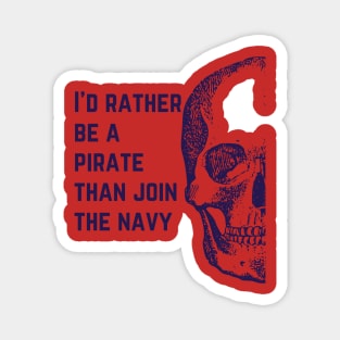 I'd rather be a pirate Magnet