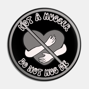 Not A Hugger Pin