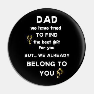 Dad we have tried to find the best gift shirt Pin